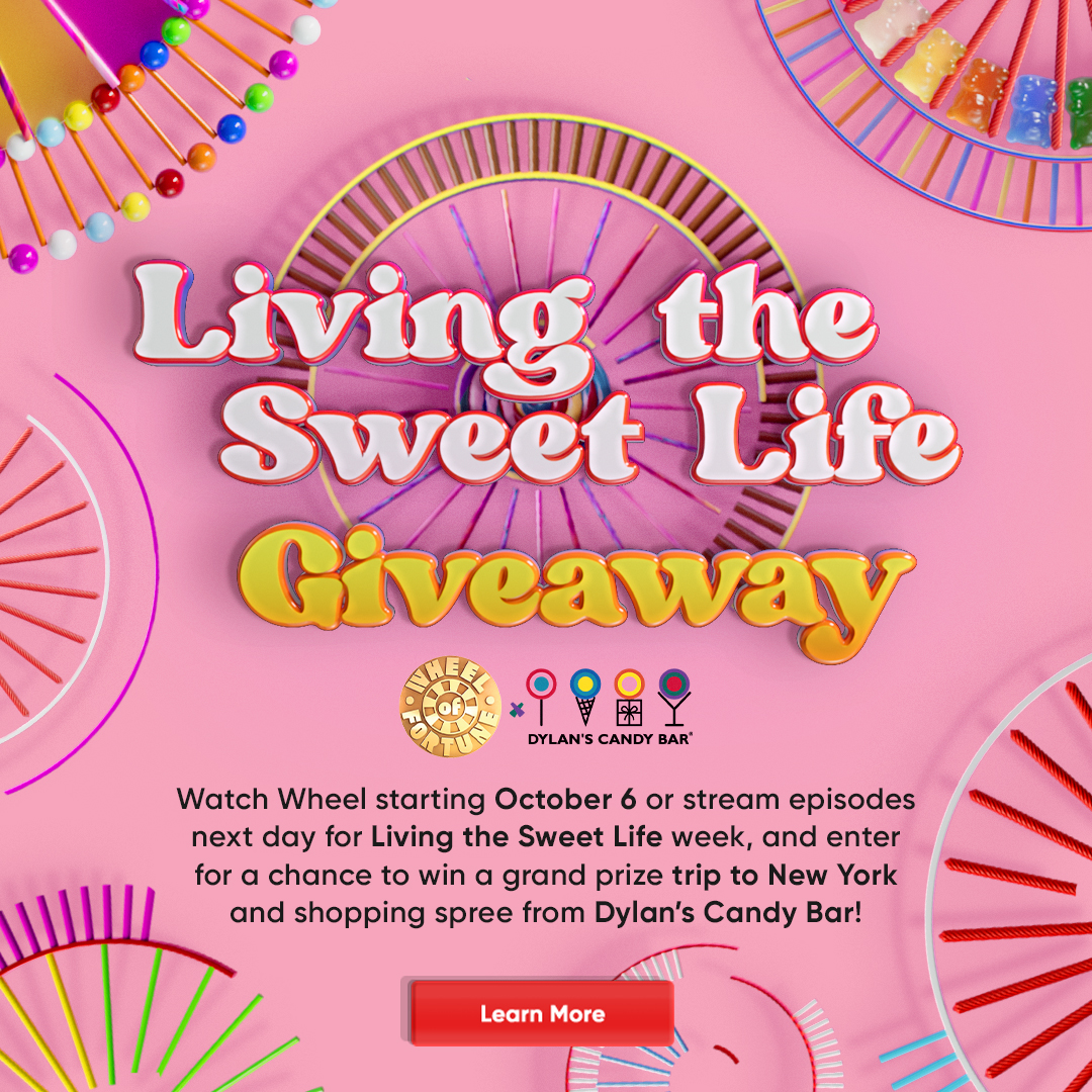 Living the Sweet Life Giveaway Watch Wheel starting October 6 or stream episodes next day for Living the Sweet Life week, and enter for a chance to win a grand prize trip to New York and shopping spree from Dylan's Candy Bar! Learn More