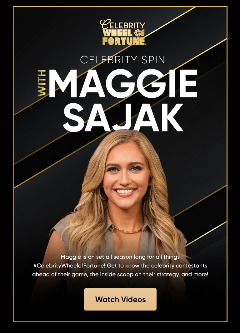 Celebrity Spin with Maggie Sajak Maggie is on set all season long for all things #CelebrityWheelofFortune! Get to know the celebrity contestants ahead of their game, the inside scoop on their strategy, and more. Watch Videos