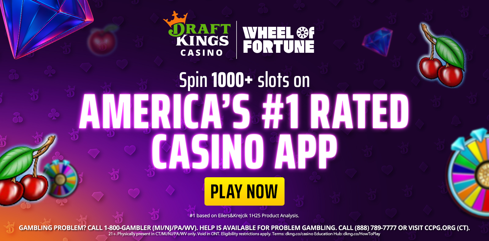 Draft Kings Casino Wheel of Fortune - Spin 1000+ slots on AMERICA'S #1 RATED CASINO APP PLAY NOW #1 based on Eilers&Krejcik 1H25 Product Analysis. GAMBLING PROBLEM? CALL 1-800-GAMBLER (MI/NJ/PA/W). HELP IS AVAILABLE FOR PROBLEM GAMBLING. CALL (888) 789-7777 OR VISIT CCPG.ORG (CT). 21 +. Physically present in CT/MI/NJ/PA/WV only. Void in ONT. Eligibility restrictions apply. Terms: dkng.co/casino Education Hub: dkng.co/HowToPlay