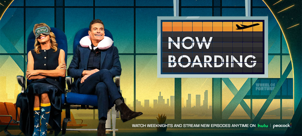 Ryan and Vanna on Airplane Seats resting for Travel at an Airport. Text Reads, " Now Boarding, watch weeknights and stream new episodes anytime on Hulu and Peacock."