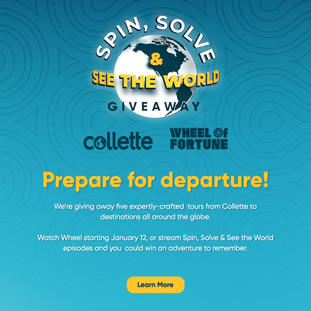 Collette Spin solve and see the world giveaway Prepare for departure! We're giving away five expertly-crafted tours from Collette to destinations all around the globe. Watch Wheel starting January 12, or stream Spin, Solve & See the World episodes and you could win an adventure to remember. Learn More