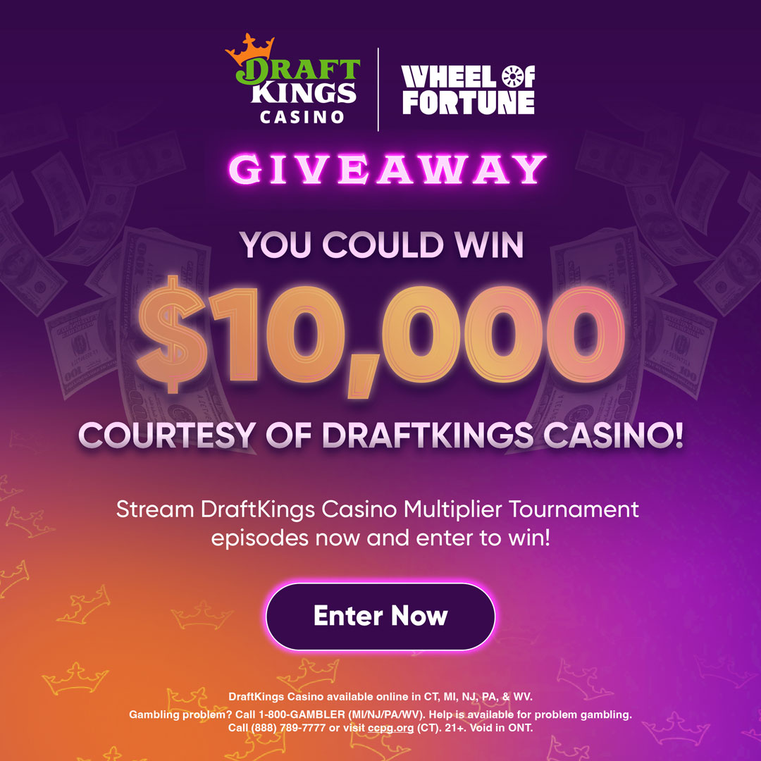 YOU COULD WIN $10,000 COURTESY OF DRAFTKINGS CASINO! Stream DraftKings Casino Multiplier Tournament episodes now and enter to win! Enter Now DraftKings Casino available online in CT, MI, NJ, PA, & WV. Gambling problem? Call 1-800-GAMBLER (MI/NJ/PA/WV). Help is available for problem gambling. Call (888) 789-7777 or visit cepg.org (CT). 21+. Void in