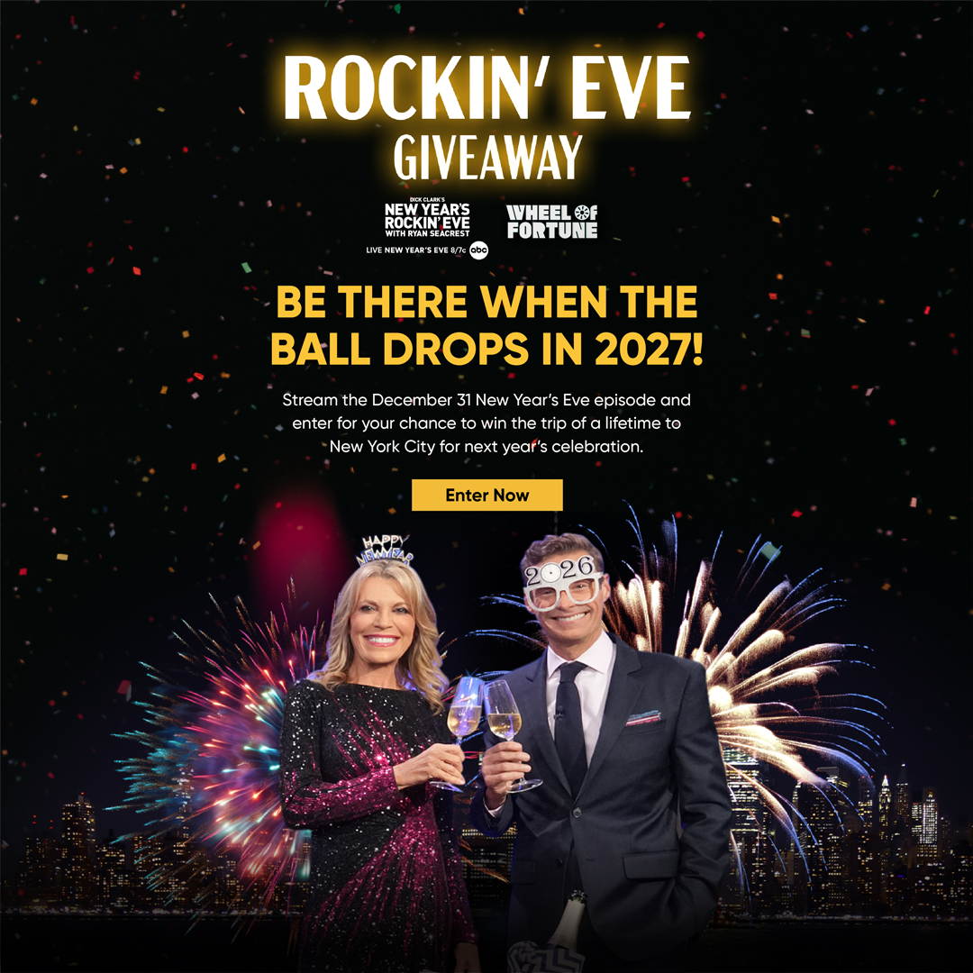 Rockin Eve Giveaway Ryan Seacrest and Vanna WhiteBE THERE WHEN THE BALL DROPS IN 2027! Stream the December 31 New Year's Eve episode and enter for your chance to win the trip of a lifetime to New York City for next year's celebration. Enter Now