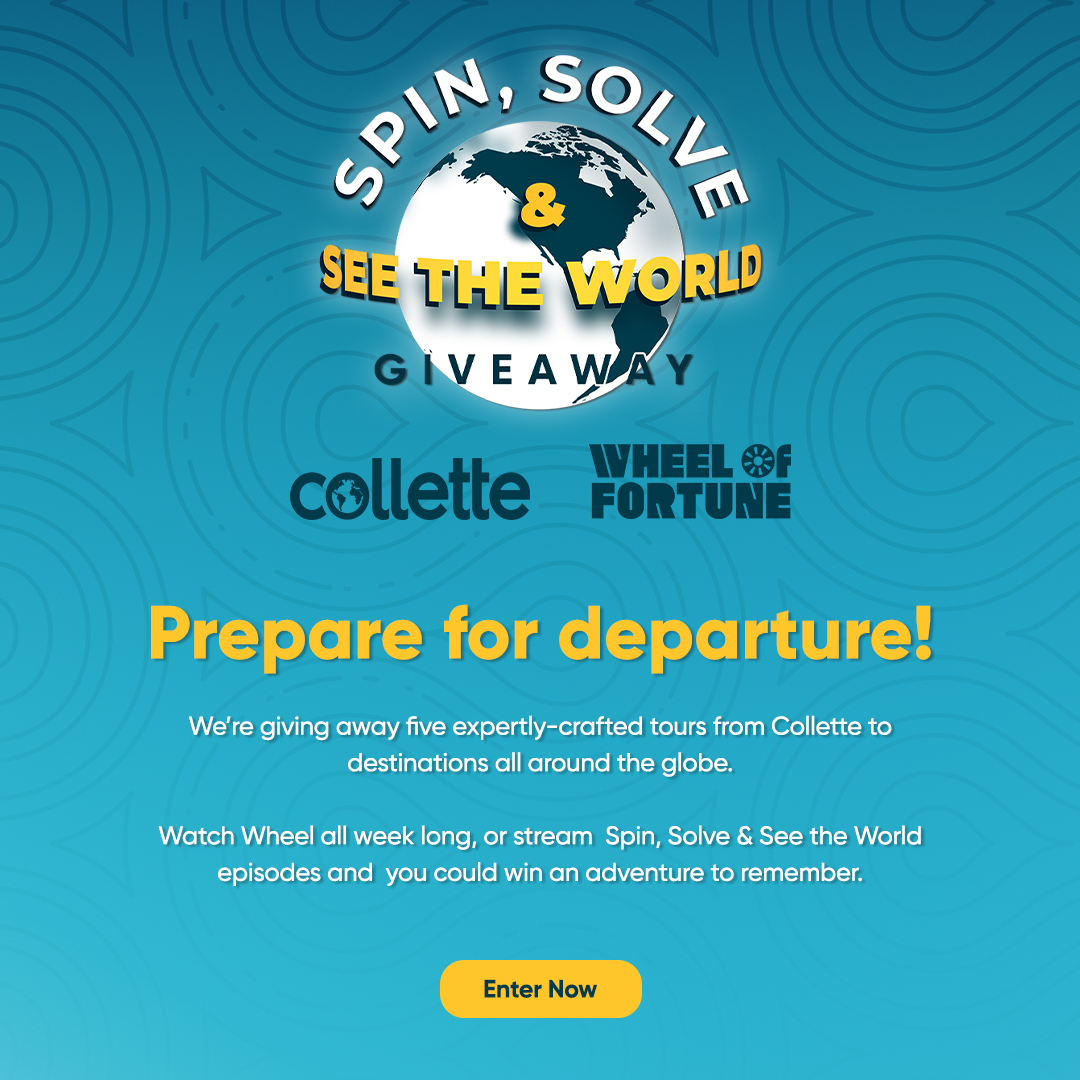 Spin, Solve & See the World Giveaway - Collette - Wheel Prepare for departure! We're giving away five expertly-crafted tours from Collette to destinations all around the globe. Watch Wheel all week long, or stream Spin, Solve & See the World episodes and you could win an adventure to remember. Enter Now