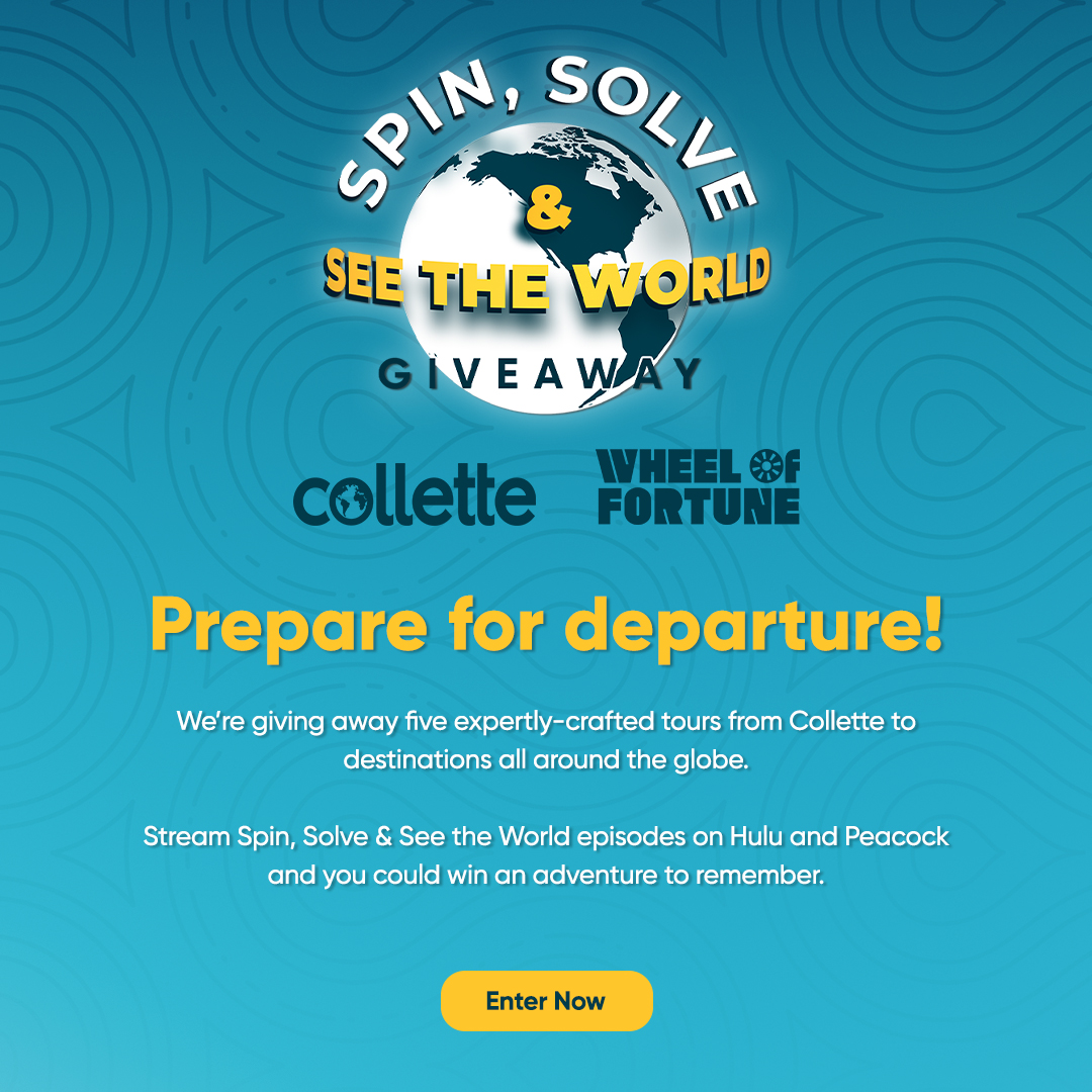 Spin, Solve & See the World Giveaway - Collette - Wheel Prepare for departure! We're giving away five expertly-crafted tours from Collette to destinations all around the globe. Stream Spin, Solve & See the World episodes on Hulu and Peacock and you could win an adventure to remember. Enter Now