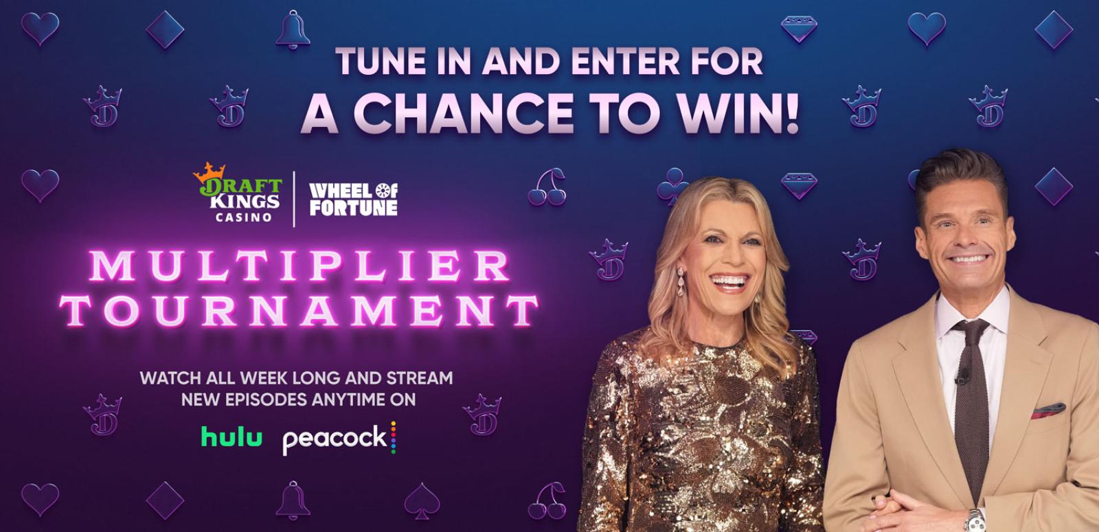 TUNE IN AND ENTER FOR A CHANCE TO WIN! DRAFT KINGS CASINO WHEEL GF FORTUNE MULTIPLIER TOURNAMENT WATCH ALL WEEK LONG AND STREAM NEW EPISODES ANYTIME ON hulu peacock